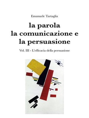 cover image of La parola, la comunicazione e la persuasione. Volume 3